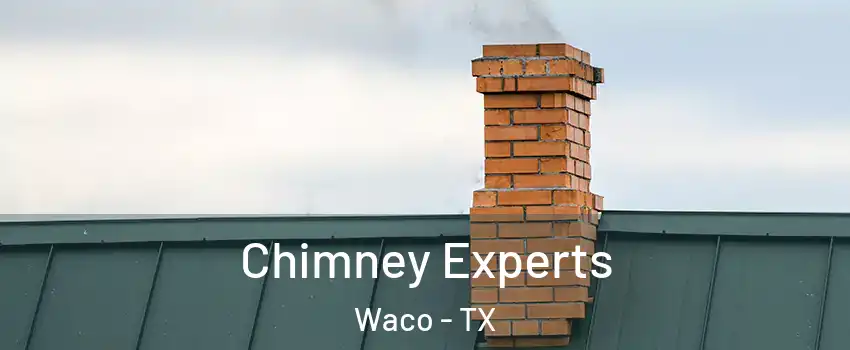  Chimney Experts Waco - TX