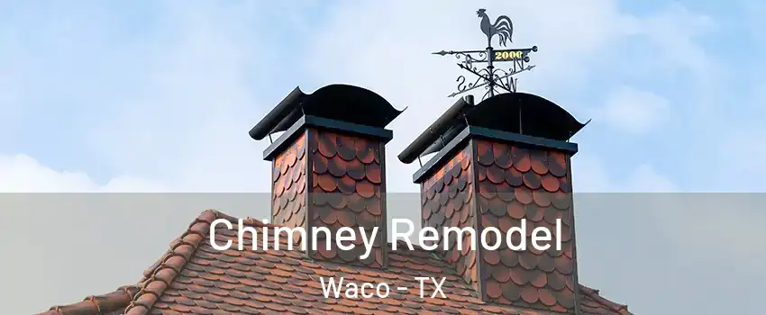  Chimney Remodel Waco - TX