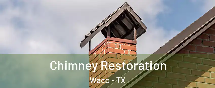  Chimney Restoration Waco - TX