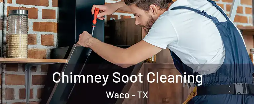  Chimney Soot Cleaning Waco - TX