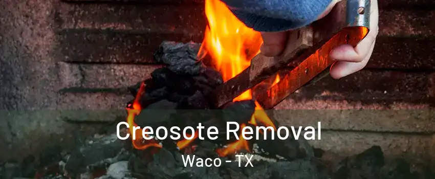  Creosote Removal Waco - TX
