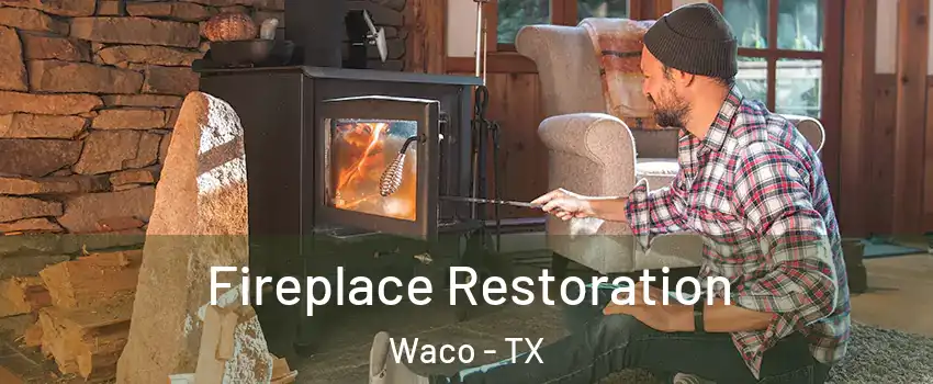  Fireplace Restoration Waco - TX