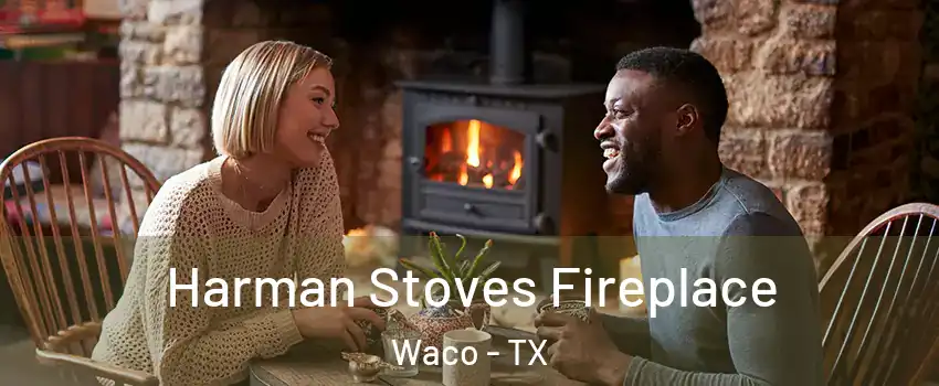 Harman Stoves Fireplace Waco - TX