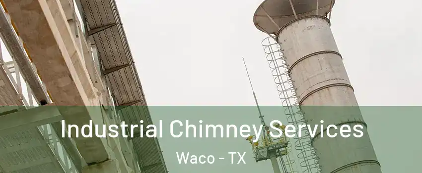  Industrial Chimney Services Waco - TX