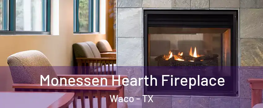  Monessen Hearth Fireplace Waco - TX
