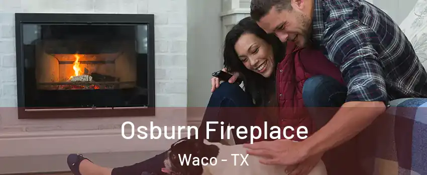  Osburn Fireplace Waco - TX